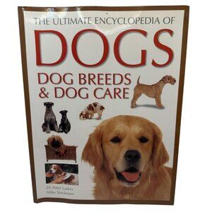 Ultimate Encyclopedia of Dogs/Dog Breeds/Care by Mike Stockman Peter Larkin